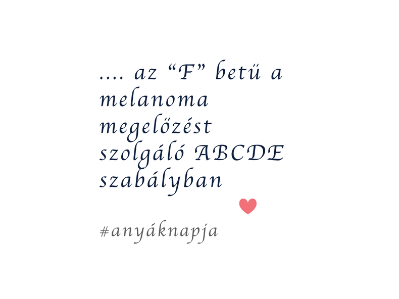 Anyu és melanoma megelőzés ABCDE(F) szabálya